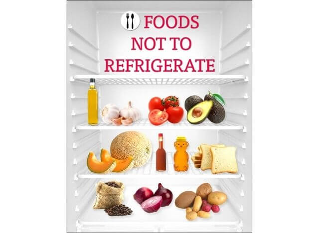 Some types of food should not be refrigerated